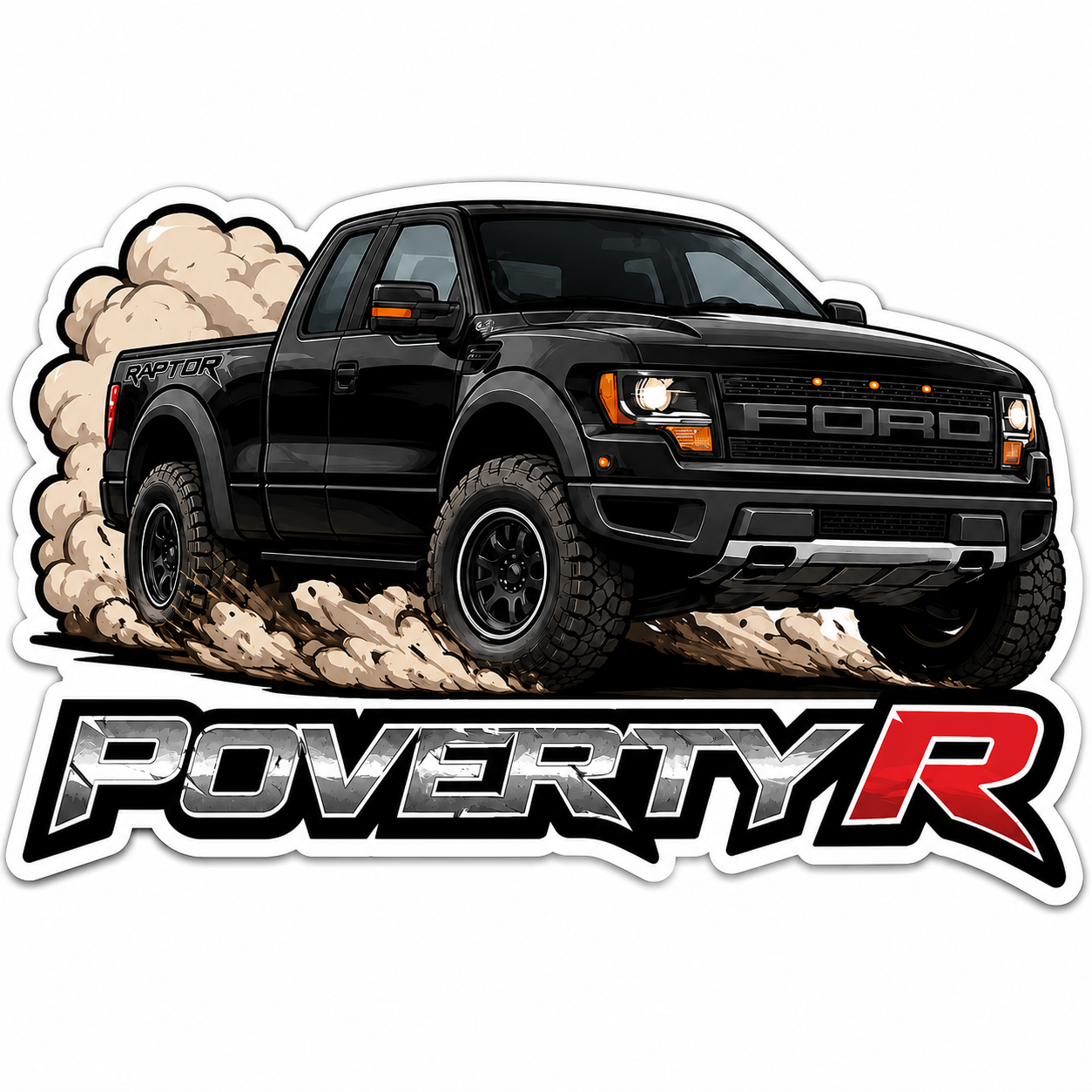 **PREORDER** Poverty R 4” Premium Vinyl Sticker | Support the Single Turbo Coyote Raptor Build
